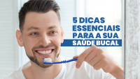 5 Dicas essenciais para a sua saúde bucal