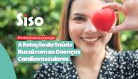 A RELAÇÃO DA SAÚDE BUCAL COM AS DOENÇAS CARDIOVASCULARES