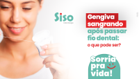 GENGIVA SANGRANDO APÓS PASSAR FIO DENTAL: O QUE PODE SER?