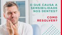 O que causa sensibilidade nos dentes?