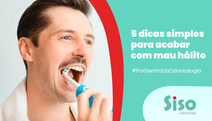 5 dicas simples para acabar com mau hálito 5 dicas simples para acabar com mau hálito