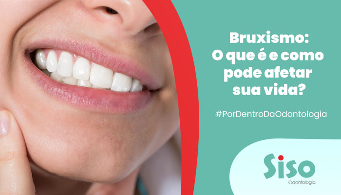 Bruxismo: o que é e como pode afetar sua vida?