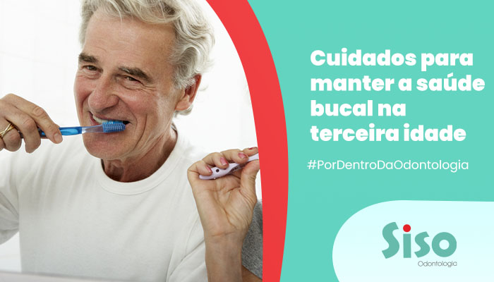 Cuidados para manter a saúde bucal na terceira idade Cuidados para manter a saúde bucal na terceira idade