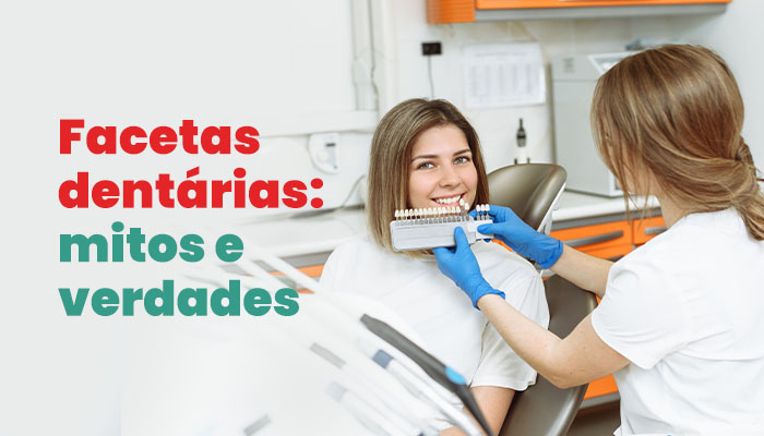 Facetas dentárias: mitos e verdades